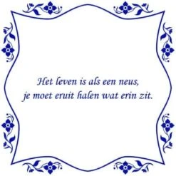Tegelsticker Met Spreuk Bloem "Het Leven Is Als Een Neus..."