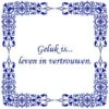 Tegelsticker Met Spreuk Ornament "Geluk Is... Leven In Vertrouwen"