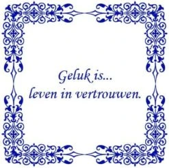 Tegelsticker Met Spreuk Ornament "Geluk Is... Leven In Vertrouwen"