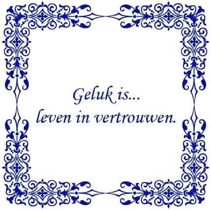 Tegelsticker Met Spreuk Ornament "Geluk Is... Leven In Vertrouwen" 1 Tegelsticker Met Spreuk Ornament "Geluk Is... Leven In Vertrouwen"