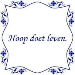 Tegelsticker Met Spreuk Bloem "Hoop Doet Leven"